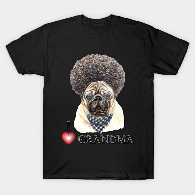 Love Grandma T Shirt Pug Granny with Glasses T-Shirt by MaryMas